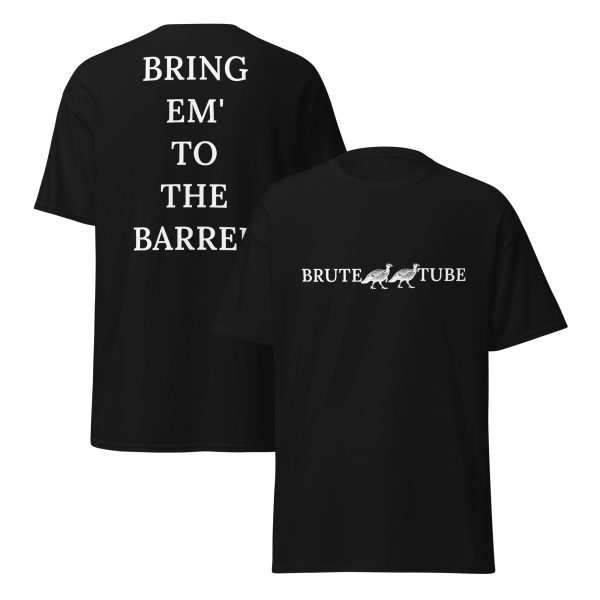 Brute Tube "Bring Em To The Barrel"