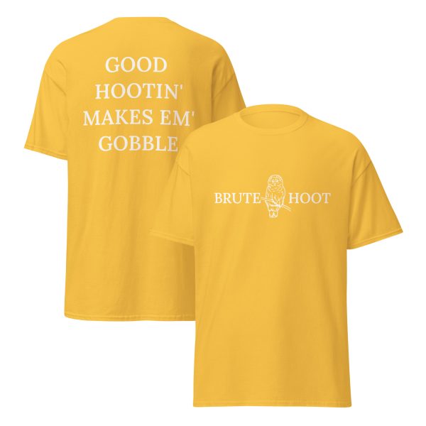 Brute Hoot "Good Hootin Makes Em Gobble"
