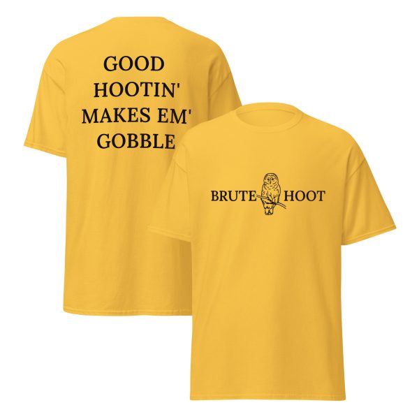 Brute Hoot "Good Hootin Makes Em Gobble"