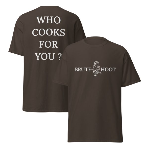 Brute Hoot "Who Cooks For You"