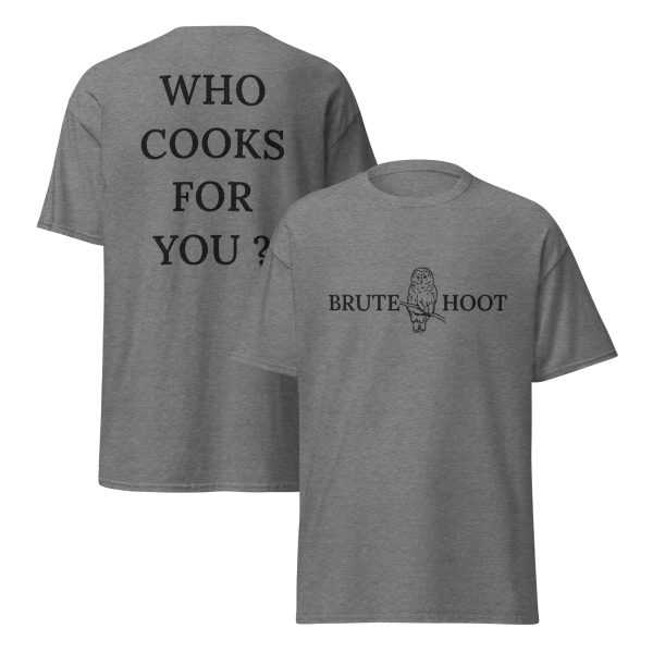 Brute Hoot "Who Cooks For You"