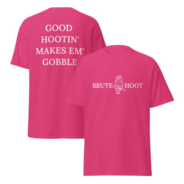 Brute Hoot "Good Hootin Makes Em Gobble"