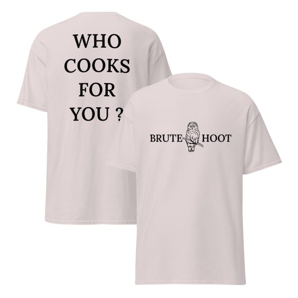 Brute Hoot "Who Cooks For You"
