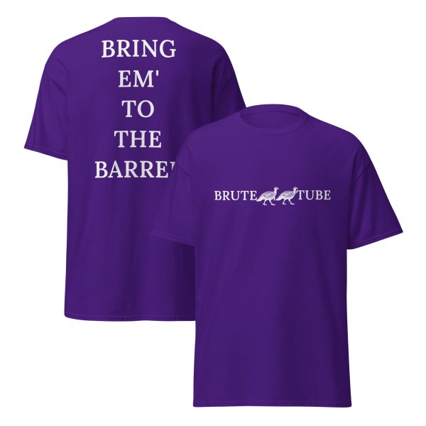 Brute Tube "Bring Em To The Barrel"