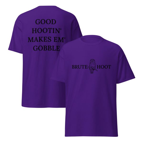 Brute Hoot "Good Hootin Makes Em Gobble"
