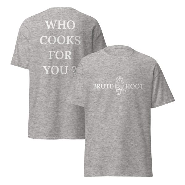 Brute Hoot "Who Cooks For You"